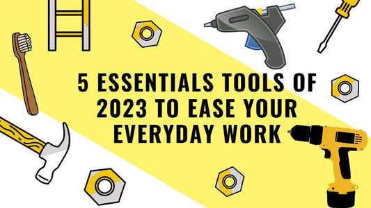 5 Essentials Tools of 2023 to Ease Your Everyday Work